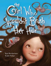 Girl Who Wouldnt Brush Her Hair By Bernheimer, Kate