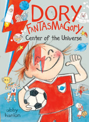 Dory Fantasmagory Center Of The Universe By Hanlon, Abigail
