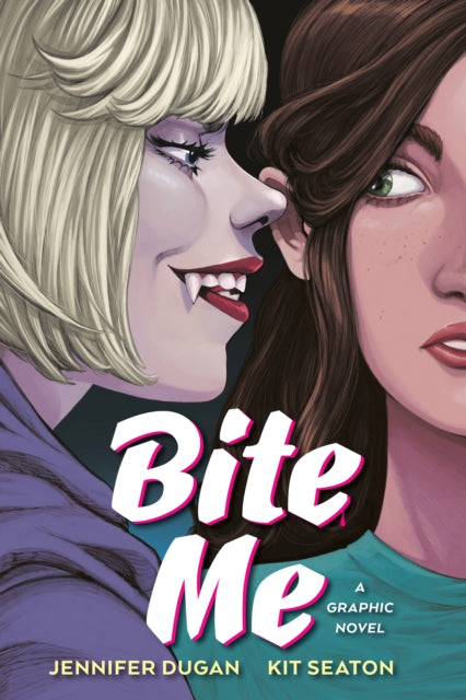 Bite Me A Graphic Novel By Dugan, Jennifer