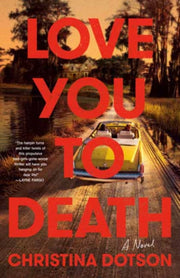 Love You To Death By Dotson, Christina