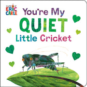 Youre My Quiet Little Cricket By Carle, Eric