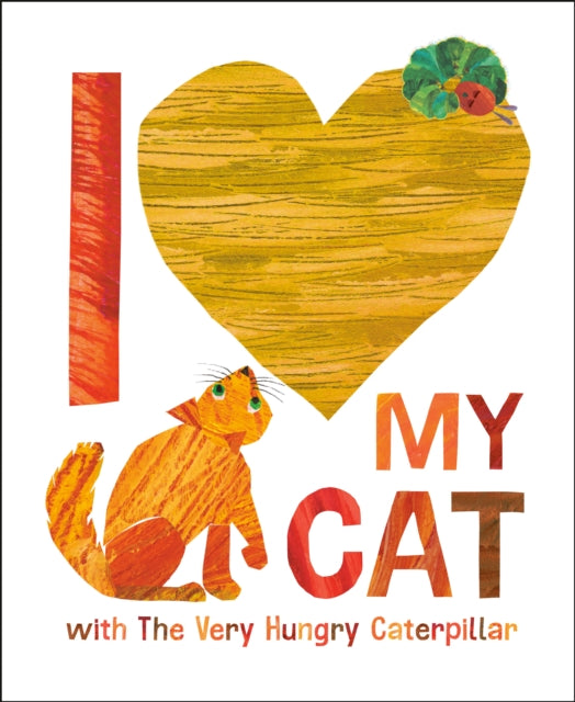 I Love My Cat With The Very Hungry Cater By Carle, Eric