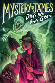 Mystery James Digs Her Own Grave By Russell, Ally