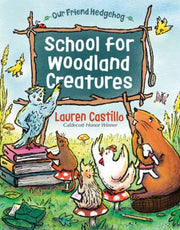 School For Woodland Creatures By Castillo, Lauren