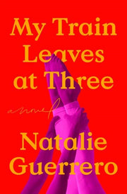 My Train Leaves At Three By Natalie, Guerrero