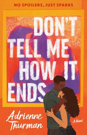 Dont Tell Me How It Ends