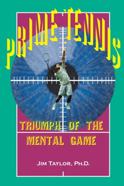 Prime Tennis: Triumph Of The Mental Game By Taylor, Jim