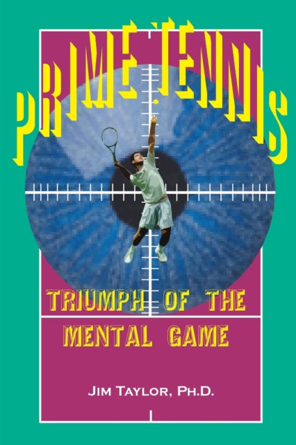 Prime Tennis: Triumph Of The Mental Game By Taylor, Jim