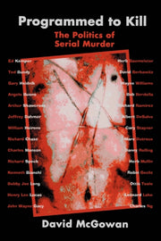 Programmed To Kill: The Politics Of Seri By Mcgowan, David