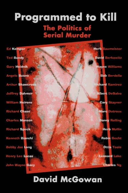 Programmed To Kill: The Politics Of Seri By Mcgowan, David