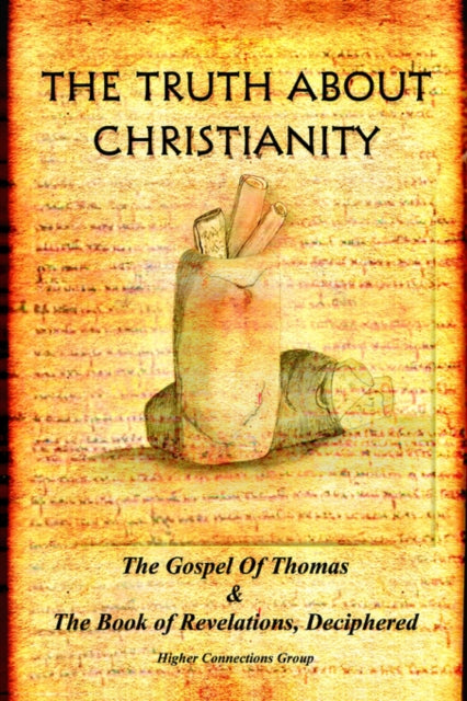 The Truth About Christianity: The Gospel