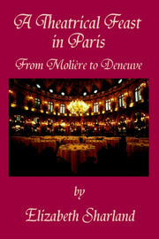 A Theatrical Feast In Paris: From Molier