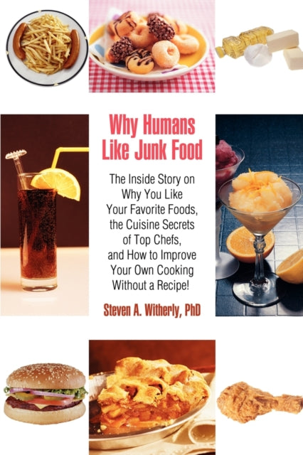 Why Humans Like Junk Food: The Inside St