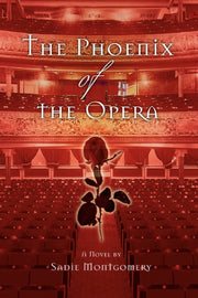 The Phoenix Of The Opera By Montgomery, Sadie
