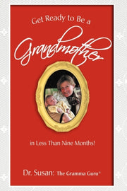 Get Ready To Be A Grandmother:  In Less