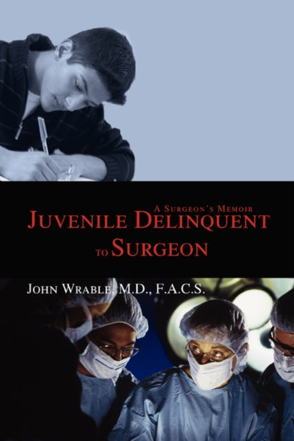 Juvenile Delinquent To Surgeon: A Surgeo