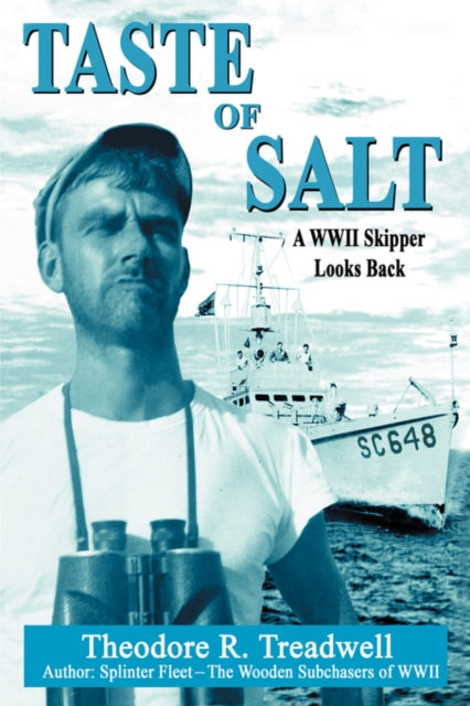 Taste Of Salt: A Wwii Skipper Looks Back