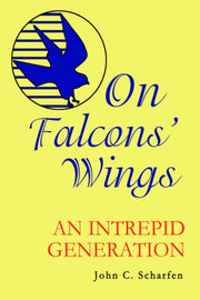 On Falcons' Wings:an Intrepid Generation