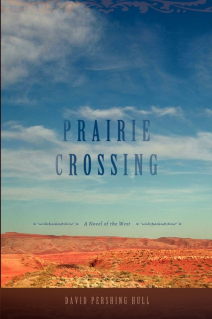 Prairie Crossing: A Novel Of The West