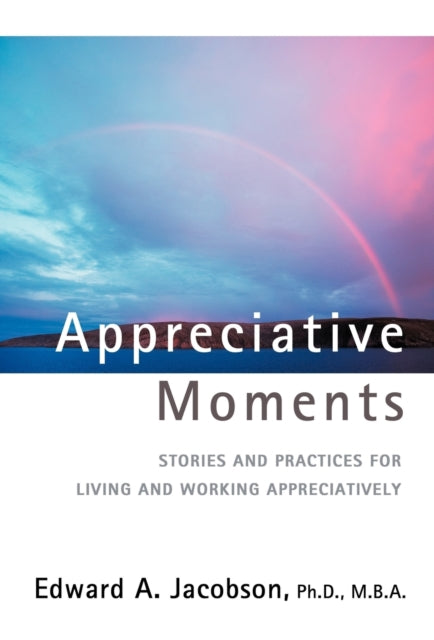 Appreciative Moments:stories And Practic