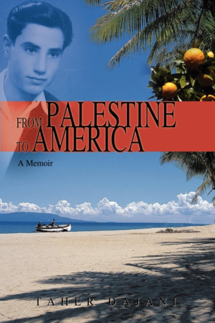 From Palestine To America: A Memoir