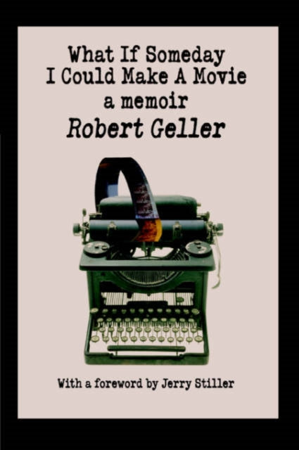 What If Someday I Could Make A Movie:a M By Geller, Robert