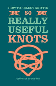 How To Select/tie 80 Really Useful Knots