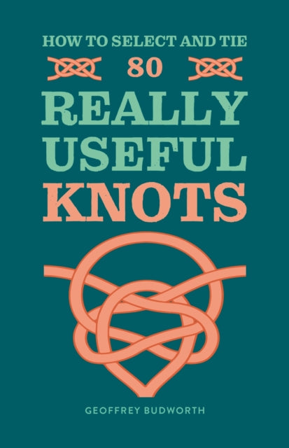 How To Select/tie 80 Really Useful Knots