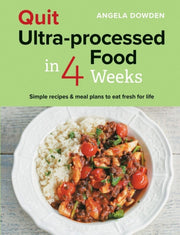 Quit Ultra Processed Food In 4 Weeks
