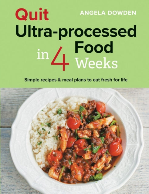Quit Ultra Processed Food In 4 Weeks