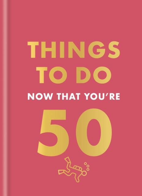Things To Do Now That Youre 50