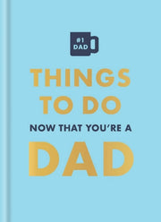 Things To Do Now That Youre A Dad