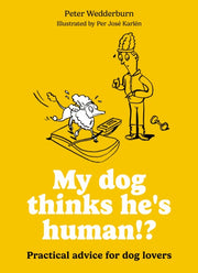 My Dog Thinks Hes Human
