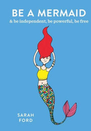 Be A Mermaid By Ford, Sarah