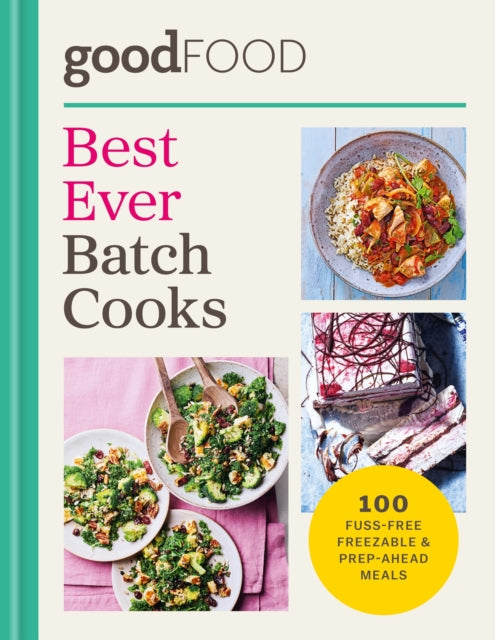 Good Food Best Ever Batch Cooks By Good Food
