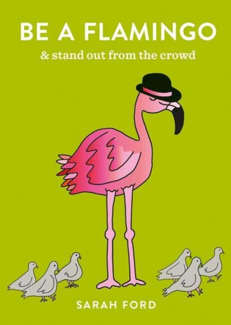 Be A Flamingo By Ford, Sarah