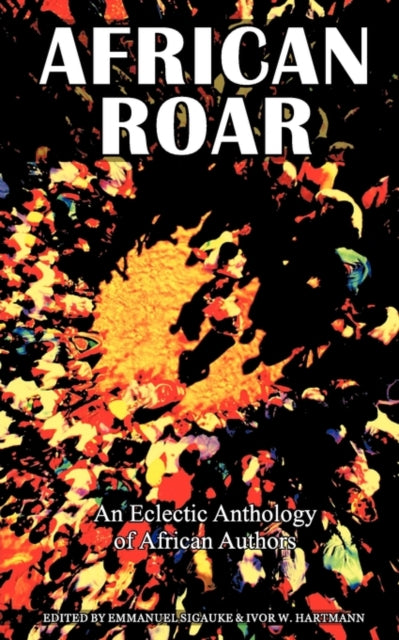 African Roar: An Eclectic Anthology Of A