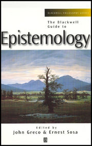 Blackwell Guide To Epistemology By Greco, John (ed)
