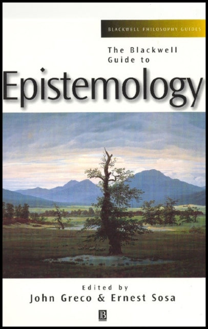 Blackwell Guide To Epistemology By Greco, John (ed)