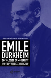 Emile Durkheim Sociologist Of Modernity By Emirbayer, Mustafa