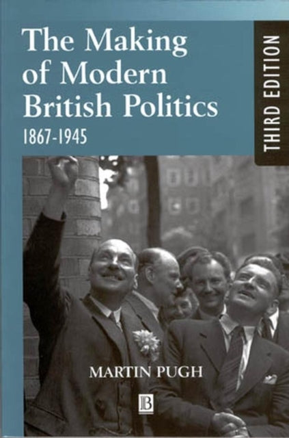 The Making Of Modern British Politics: 1