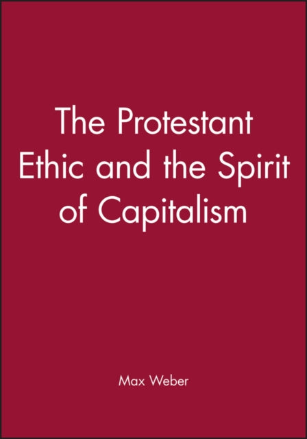 Protestant Ethic And The Spirit 3e By Weber