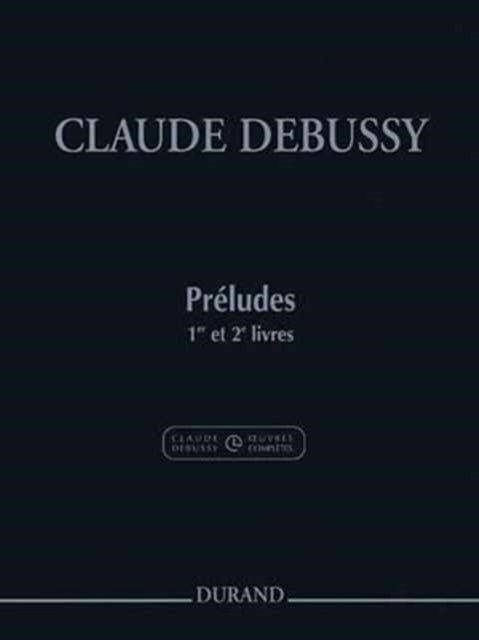 Preludes 1er Et 2e Livres By Debussy,claude