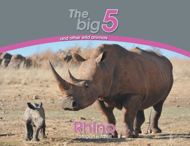 Rhino: The Big 5 And Other Wild Animals By Emmett, Megan