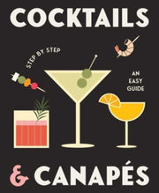 Cocktails & Canapes Step By Step