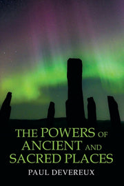 The Powers Of Ancient And Sacred Places By Devereux, Paul
