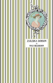 Zuleika Dobson: Or, An Oxford Love Story By Beerbohm, Max