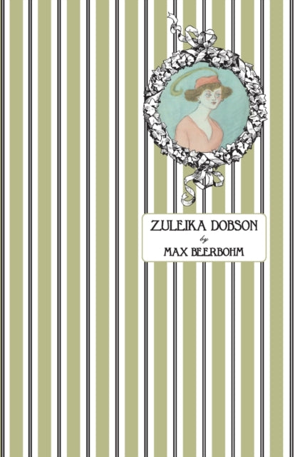 Zuleika Dobson: Or, An Oxford Love Story By Beerbohm, Max