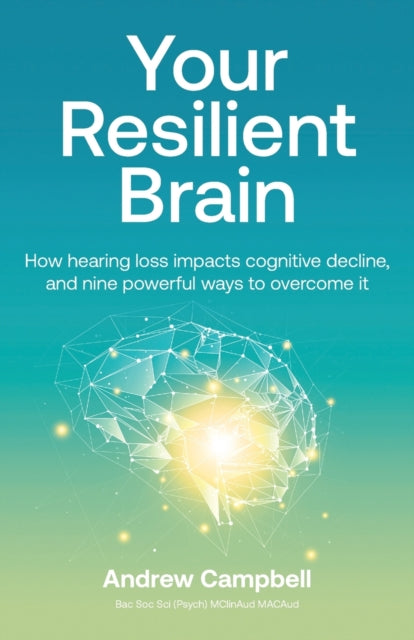 Your Resilient Brain: How Hearing Loss I