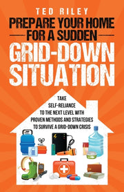 Prepare Your Home For A Sudden Grid-down